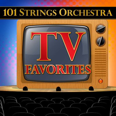 アルバム/101 Strings Orchestra TV Favorites/101 Strings Orchestra