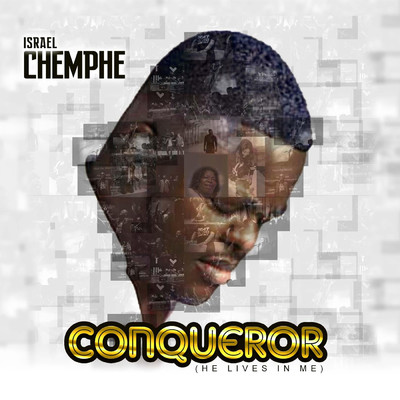 CONQUEROR (HE LIVES IN ME)/Isreal Chemphe