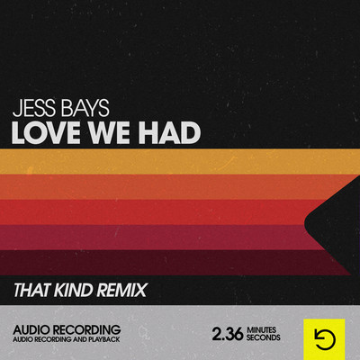 Love We Had (THAT KIND Remix)/Jess Bays