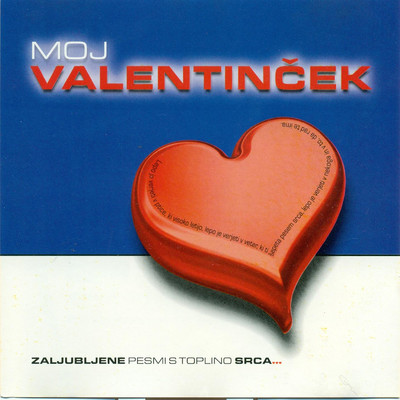 Moj valentincek: Zaljubljene pesmi s toplino srca…/Various Artists