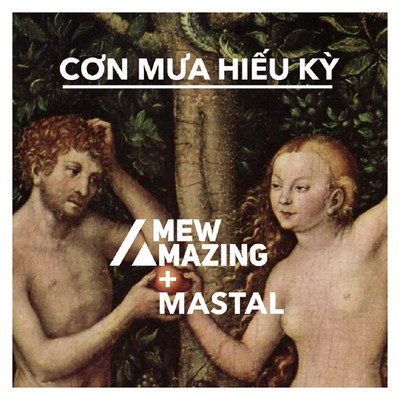 シングル/Con Mua Hieu Ky (feat. Mastal)/Mew Amazing