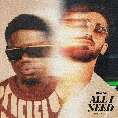 シングル/All I Need (feat. Franglish)/Ricky Rich