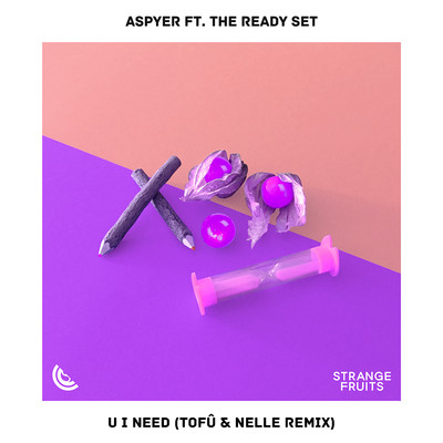 U I Need (feat. The Ready Set) [tofu & nelle Remix]/Aspyer
