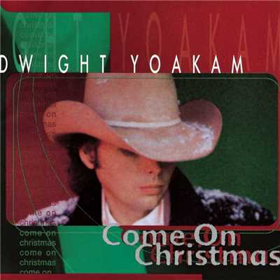 アルバム/Come On Christmas/Dwight Yoakam