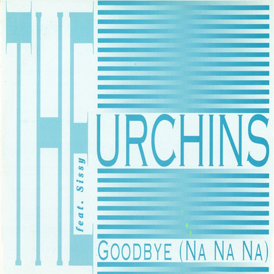 Goodbye (Nanana) [feat. Siss] [Club Mix]/The Urchins