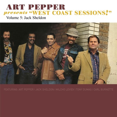Art Pepper Presents ”West Coast Sessions！” Volume 5: Jack Sheldon/Art Pepper