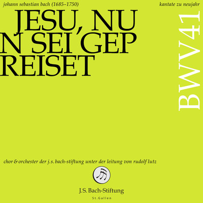 アルバム/J. S. Bach: Kantate zu Neujahr: Jesu, nun sei gepreiset, BWV 41/Orchester der J. S. Bach-Stiftung & Chor der J. S. Bach-Stiftung