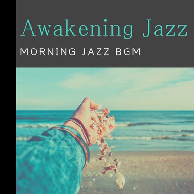 アルバム/Awakening Jazz/MORNING JAZZ BGM