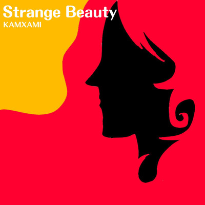 Strange Beauty/KAMXAMI