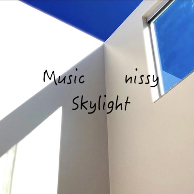 Skylight(feat.知声)/nissy