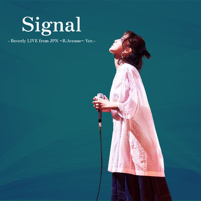 シングル/Signal - Beverly LIVE from JPN 〜B.Avenue〜 Ver. -/Beverly