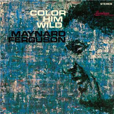 アルバム/Color Him Wild/Maynard Ferguson