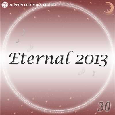 Eternal 2013 30/オルゴール