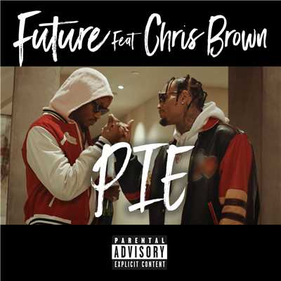 シングル/PIE (Explicit) feat.Chris Brown/Future