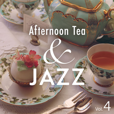 Afternoon Tea & Jazz: Put You in an Elegant Mood Vol.4/Teres／Cafe Ensemble Project