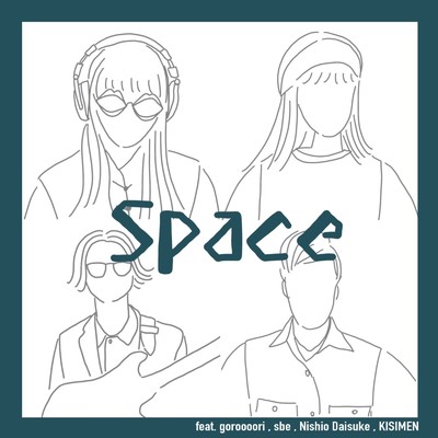 Space (feat. goroooori, sbe & Nishio Daisuke)/KISIMEN