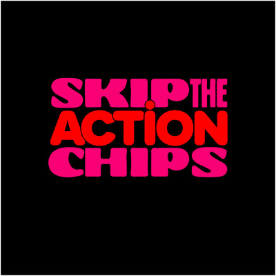 シングル/ACTiON/Skip the Chips