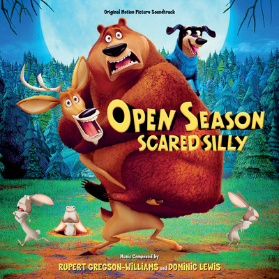 Open Season: Scared Silly (Original Motion Picture Soundtrack)/ルパート・グレッグソン=ウィリアムズ／ドミニク・ルイス