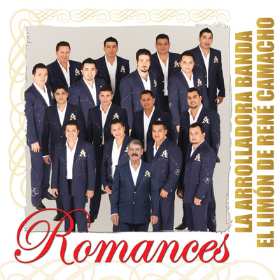 アルバム/Romances/La Arrolladora Banda El Limon De Rene Camacho