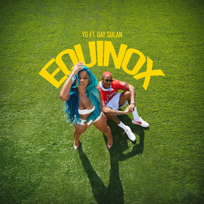 Equinox (Clean) (featuring Day Sulan)/YG
