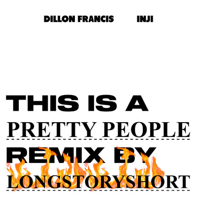 Pretty People (featuring INJI, longstoryshort／longstoryshort Remix)/ディロン・フランシス