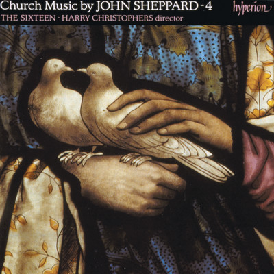 Sheppard: Church Music, Vol. 4/ザ・シックスティーン／ハリー・クリストファーズ