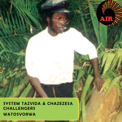 Watosvorwa/System Tazvida & Chazezesa Challengers