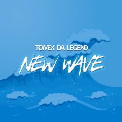 New Wave/Tomex Da Legend