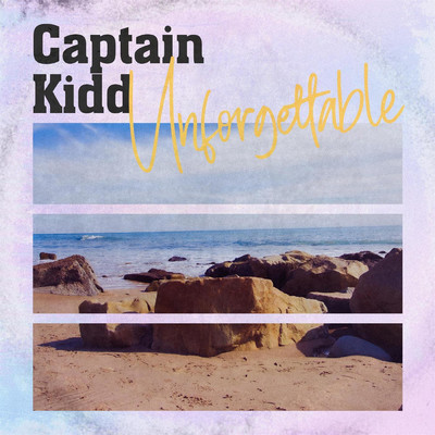 シングル/Unforgettable/Captain Kidd