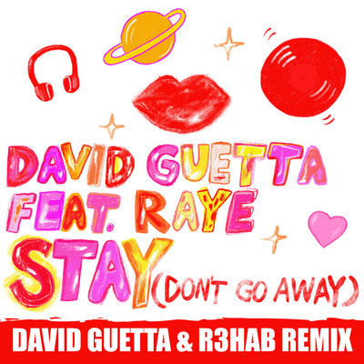 Stay (Don't Go Away) [feat. Raye] (David Guetta & R3HAB Remix)/David Guetta