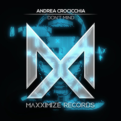 シングル/Don't Mind (Extended Mix)/Andrea Crocicchia