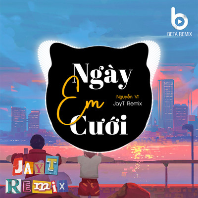 Ngay Em Cuoi (Remix)/JayT