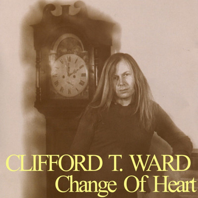 アルバム/Change of Heart/Clifford T. Ward