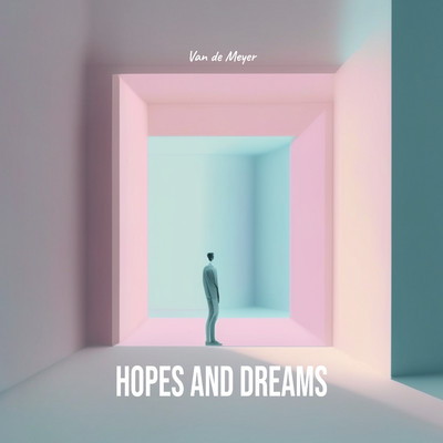 Hopes and Dreams/Van de Meyer