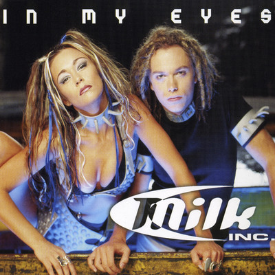 In My Eyes (Edits & Mixes)/Milk Inc.