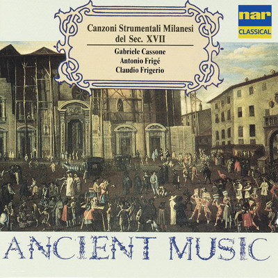 Canzoni Strumentali Milanesi Del Secolo XVII/Gabriele Cassone