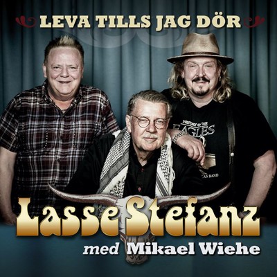 Leva tills jag dor (feat. Mikael Wiehe)/Lasse Stefanz