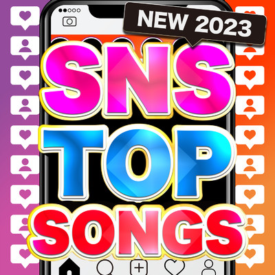 SNS TOP SONGS - NEW 2023 -/LOVE BGM JPN