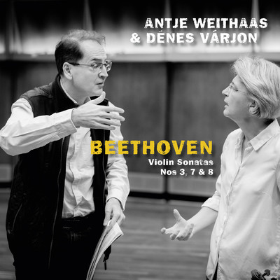 アルバム/Beethoven: Violin Sonatas Nos. 3, 7 & 8/Antje Weithaas／デーネシュ・ヴァーリョン