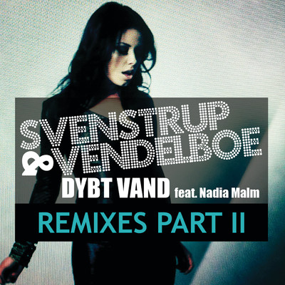 Dybt Vand (featuring Nadia Malm／Radio Edit)/Svenstrup & Vendelboe
