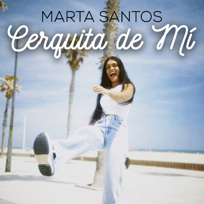 シングル/Cerquita de Mi/Marta Santos