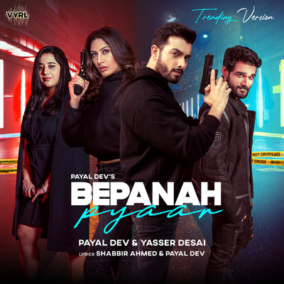 シングル/Bepanah Pyaar (Trending Version)/Payal Dev／Yasser Desai