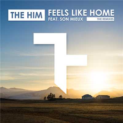 Feels Like Home (featuring Son Mieux／Remixes)/The Him