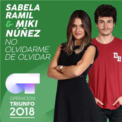 No Olvidarme De Olvidar (Operacion Triunfo 2018)/Sabela Ramil／Miki Nunez