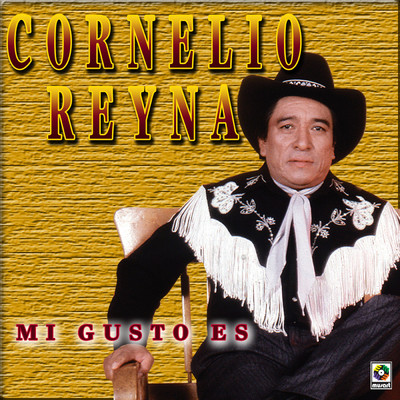 Mi Gusto Es/Cornelio Reyna