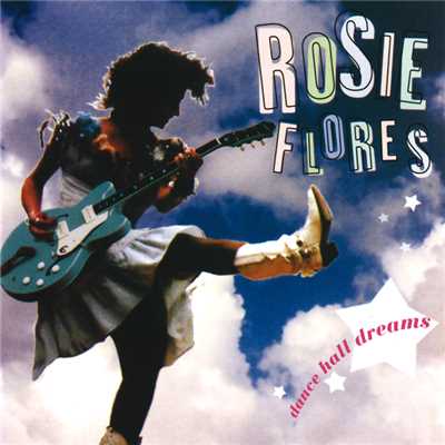 アルバム/Dance Hall Dreams/Rosie Flores