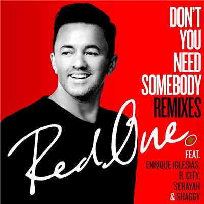 Don't You Need Somebody (feat. Enrique Iglesias, R. City, Serayah & Shaggy) [Josh Bernstein - Rannix Remix]/Red One