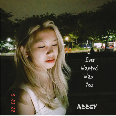 All I Ever Wanted Was You (Beat)/Abbey