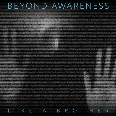 シングル/Like A Brother/Beyond Awareness