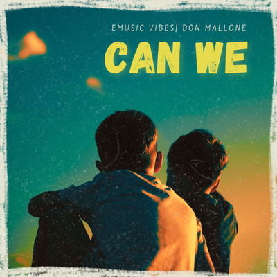 Can We/eMusic Vibes & Don Mallone